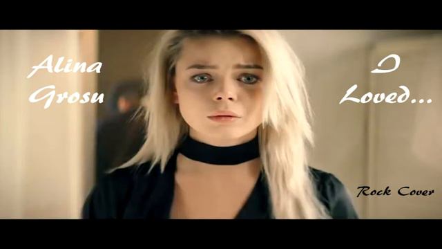 Alina Grosu — I Loved (Rock Cover) смотреть онлайн