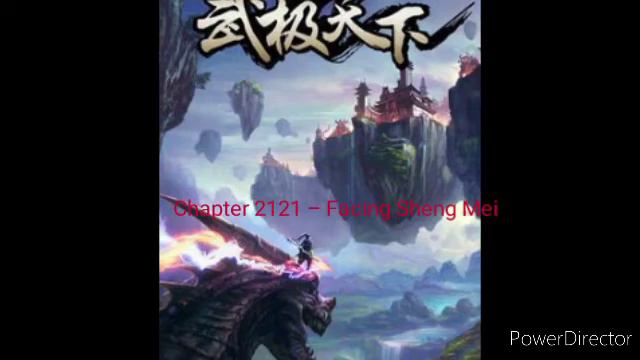 MARTIAL WORLD Chapter 2121 – Facing Sheng Mei смотреть онлайн