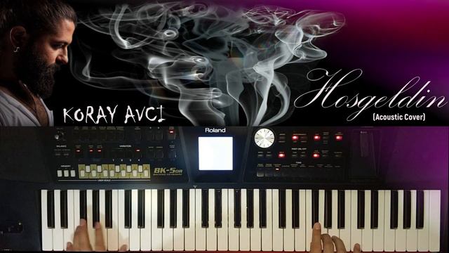 #KorayAvcı #Hoşgeldin #Korg #Roland Hoşgeldin (Acoustic Cover) (Roland BK-5 OR) смотреть онлайн