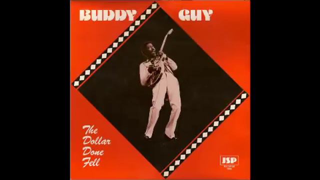 Buddy Guy - The dollar done fell (full album) смотреть онлайн