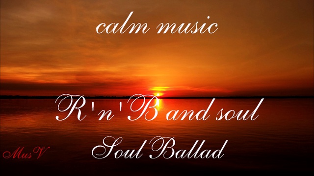 Soul BalladСпокойная музыка. R'n'B и соул. Soul Ballad By John Deley And The 41 Players.