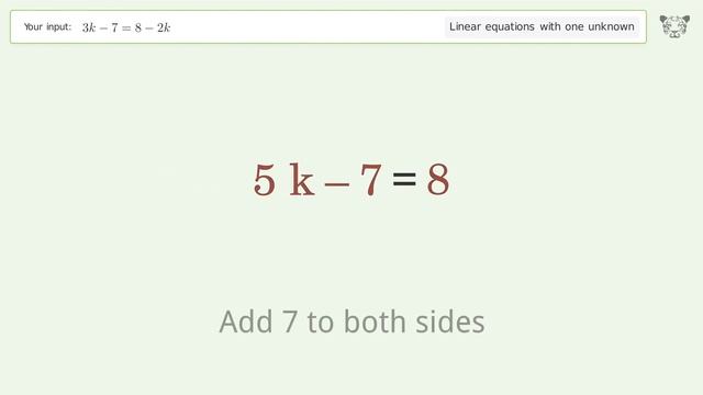 Linear equation with one unknown: Solve 3k-7=8-2k step-by-step solution смотреть онлайн