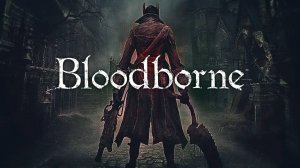 Bloodborne ► Прохождение [#1] ► PS4