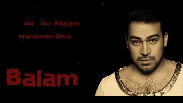 Ulvi Rashidov - Balam смотреть онлайн