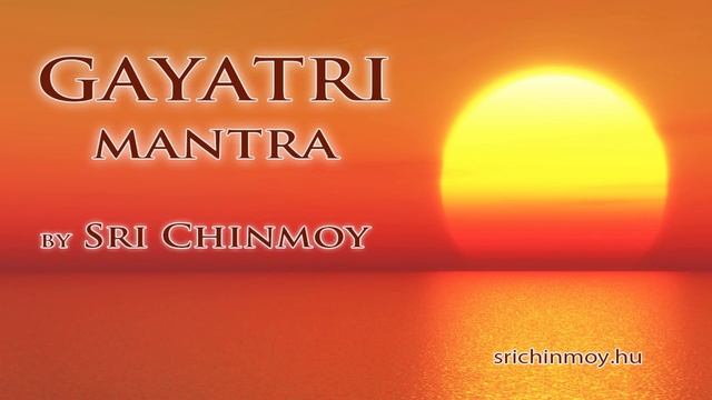 Gayatri mantra - Sri Chinmoy - a Védák legszentebb mantrája - Most hallowed mantra of the Vedas смотреть онлайн