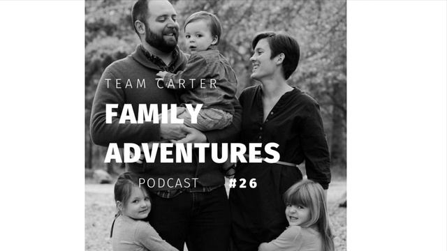 Team Carter Family Adventures Podcast: Epsiode 26 (Cross-Country Road Trip, Part 1) смотреть онлайн