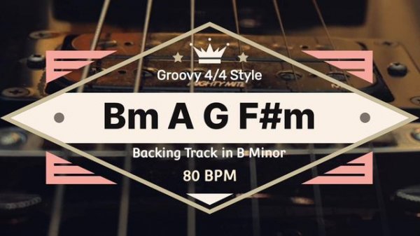 Music Backing Track in B Minor/ Chord Progression/ Bm A G F#m/ 80 BPM/ Groovy 4/4 Drum Style
