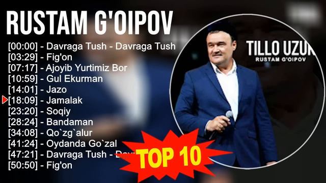 Rustam G'oipov 2023 MIX ~ Top 10 Eng Yaxshi Qo'shiqlar