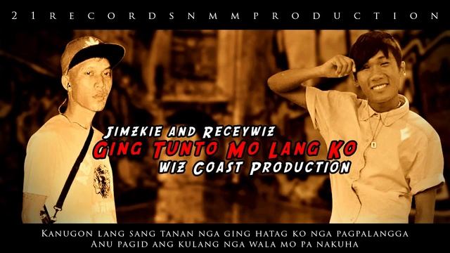 Ging Tunto Mo Lang Ko - (Jimzkie and Receywiz) Wiz Coast Production (21Records) смотреть онлайн