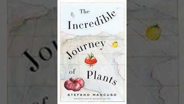The Incredible Journey of Plants by Stefano Mancuso Book Summary - Review (AudioBook) смотреть онлайн