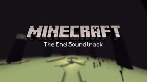 Minecraft music - The End soundtrack