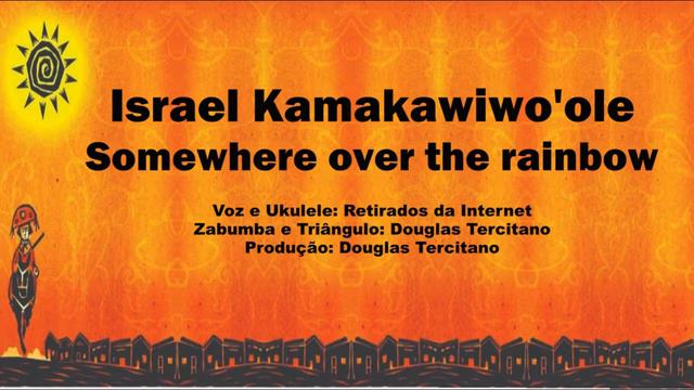 Israel Kamakawiwo'ole - Somewhere over the rainbow (TRANSFORMANDO EM FORRÓ) смотреть онлайн