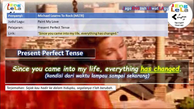 Michael Learns To Rock - Paint My Love - Pelajaran Present Perfect Tense 09 смотреть онлайн
