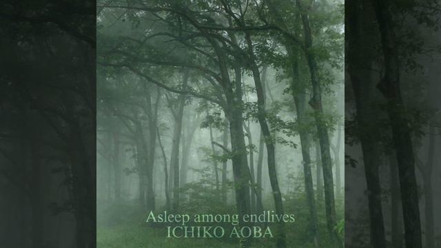 Asleep Among Endives - ICHIKO AOBA || Slowed☆