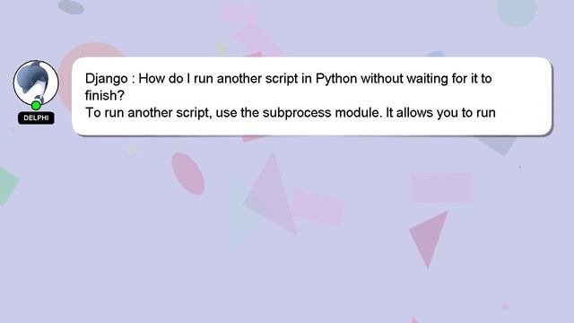 Django : How do I run another script in Python without waiting for it to finish? смотреть онлайн