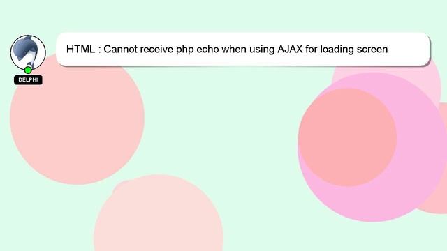 HTML : Cannot receive php echo when using AJAX for loading screen смотреть онлайн