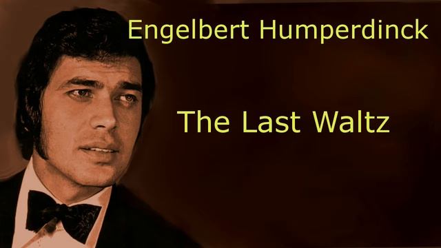 THE LAST WALTZ Engelbert Humperdinck смотреть онлайн