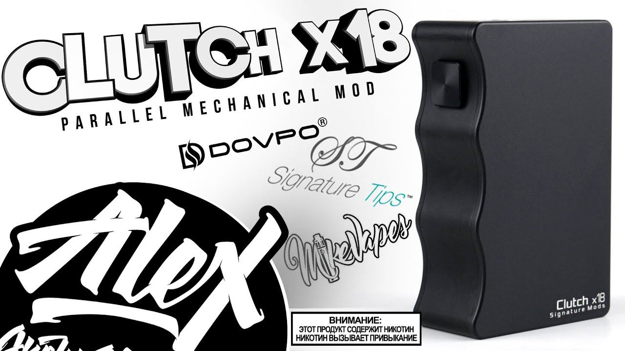 Clutch X18 Parallel Mech Mod L Тот самый ВЕЙПИНГ L Alex VapersMD Review