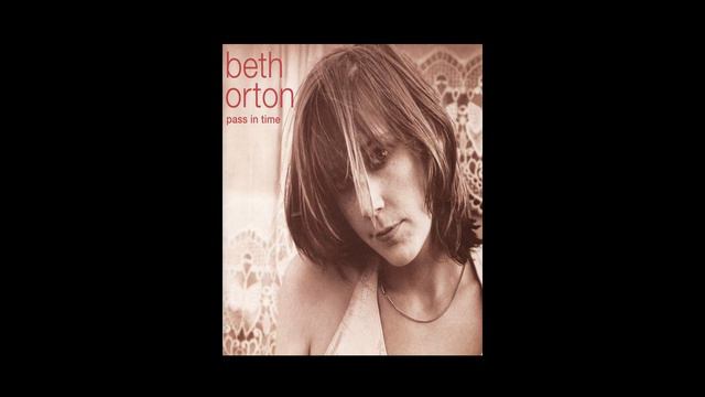 Don't Wanna Know 'Bout Evil - Beth Orton смотреть онлайн