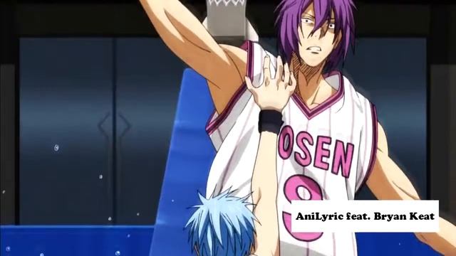 BasketBoll Kuroko L AniLyric Ft  Bryan Keat   Мурасакибара Атсуши