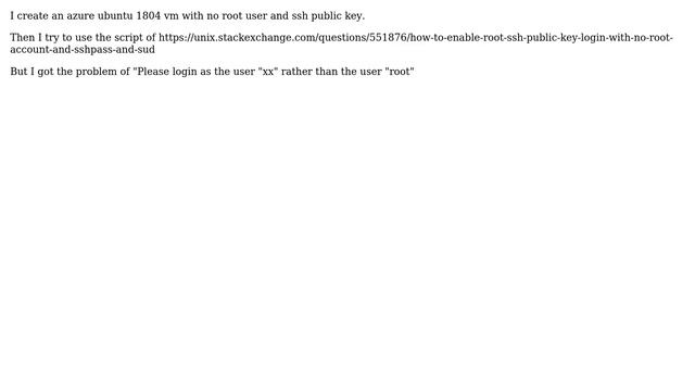 How to fix "Please login as the user "xx" rather than the user "root" on azure ubuntu 1804 vm? смотреть онлайн