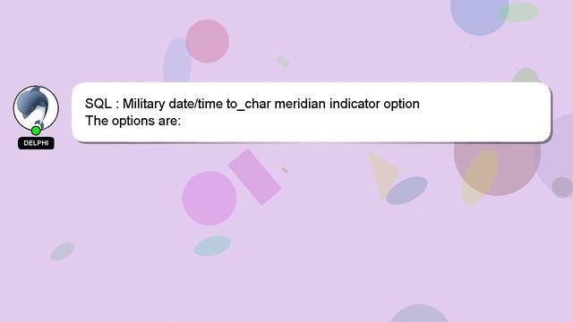 SQL : Military date/time to_char meridian indicator option смотреть онлайн