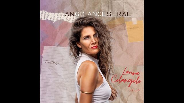 Laura Colangelo - Tango Ancestral смотреть онлайн
