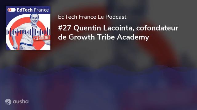 #27 Quentin Lacointa, cofondateur de Growth Tribe Academy смотреть онлайн