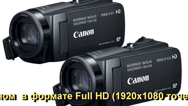 Обзор видеокамеры Canon VIXIA HF W10 - VIXIA HF W11 и VIXIA HF G50 смотреть онлайн