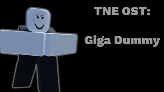 Giga Dummy Theme - TNE ROBLOX OST смотреть онлайн
