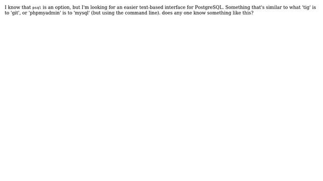 Databases: Text-based interface for PostgreSQL? смотреть онлайн