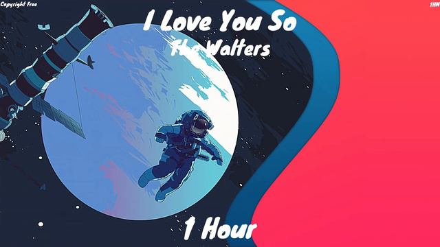 The Walters -- I Love You So 1 hour version смотреть онлайн