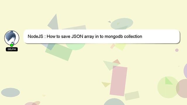 NodeJS : How to save JSON array in to mongodb collection смотреть онлайн