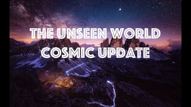 The Unseen World Cosmic Update 17 смотреть онлайн