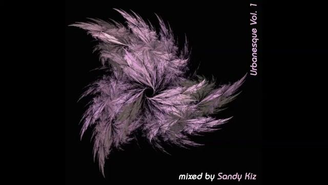 Sandy Kiz - Urbanesque Vol.1 - Urban Kiz - Kizomba
