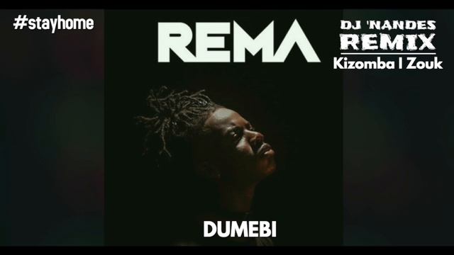 Rema - Dumebi (DJ 'Nandes Remix) Kizomba I Zouk #stayhome смотреть онлайн