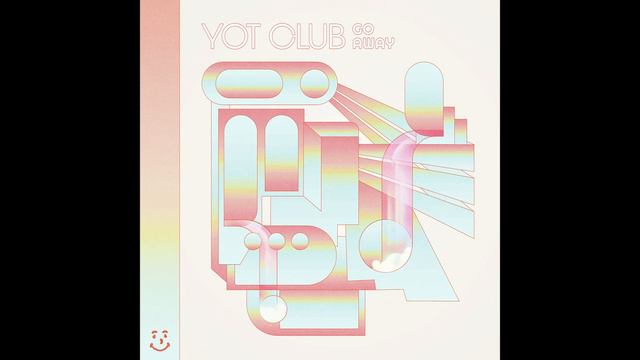 Yot Club - Go Away смотреть онлайн