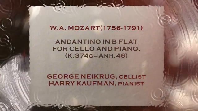 Wolfgang Amadeus Mozart—Sonata for Cello and Piano, Op. 19, E major/GEORGE NEIKRUG/HARRY KAUFMAN смотреть онлайн