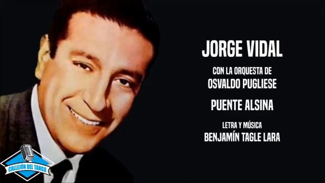 Jorge Vidal con la orquesta de Osvaldo Pugliese - Puente Alsina смотреть онлайн