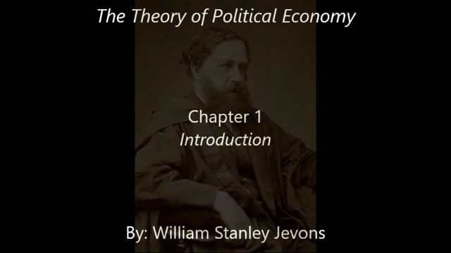 William Stanley Jevons: The Theory of Political Economy: Chapter 1: Introduction смотреть онлайн