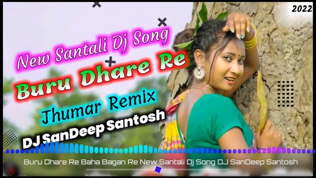 Buru Dhare Re Baha🔹New Santali new Video Jhumar Remix🔹DJ SanDeep Santosh смотреть онлайн