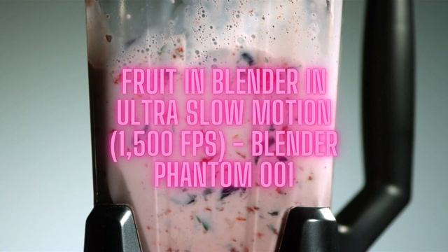 Fruit In Blender In Ultra Slow Motion 1,500 Fps BLENDER PHANTOM 001 смотреть онлайн
