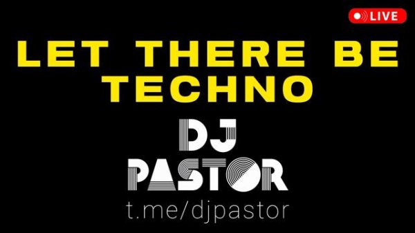 DJ PASTOR - новинки техно музыки 2024 - LET THERE BE TECHNO