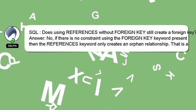 SQL : Does using REFERENCES without FOREIGN KEY still create a foreign key? смотреть онлайн