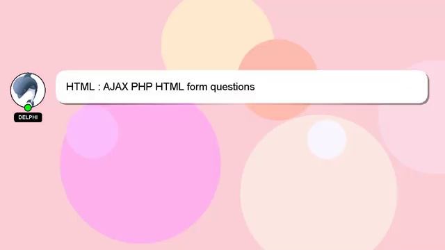 HTML : AJAX PHP HTML form questions смотреть онлайн
