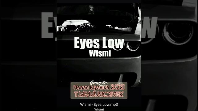 Wismi - Eyes Low (Новая Музыка 2021) крутой клубняк в тачку от Мурада смотреть онлайн
