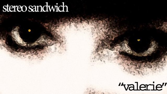 Stereo Sandwich - Valerie (Original Mix) смотреть онлайн