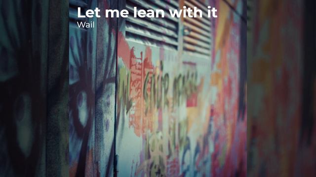 Let Me Lean With It