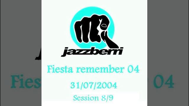 Jazz Berri - Fiesta remember 04 - 31/07/2004 (8/9) смотреть онлайн