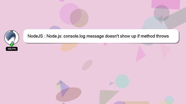NodeJS : Node.js: console.log message doesn't show up if method throws exception... why? смотреть онлайн